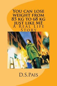 portada You can lose weight from 85 kg to 68 kg just like ME (en Inglés)