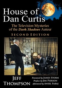 portada House of Dan Curtis, Second Edition: The Television Mysteries of the Dark Shadows Auteur (en Inglés)