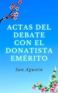 portada Actas del debate con el donatista emérito (in Spanish)
