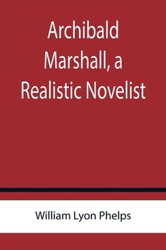 portada Archibald Marshall, a Realistic Novelist (en Inglés)