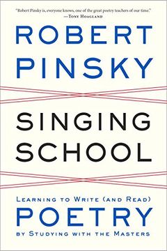 portada Singing School: Learning to Write (and Read) Poetry by Studying with the Masters (en Inglés)
