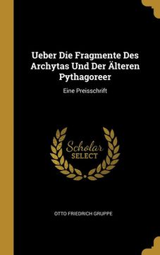 portada Ueber die Fragmente des Archytas und der Älteren Pythagoreer: Eine Preisschrift (en Alemán)