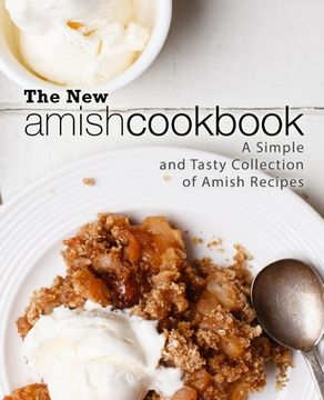 portada The New Amish Cookbook: A Simple and Tasty Collection of Amish Recipes (2nd Edition) (en Inglés)