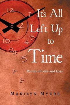 portada it's all left up to time: poems of love and loss (en Inglés)