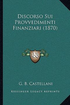 portada Discorso Sui Provvedimenti Finanziari (1870) (in Italian)