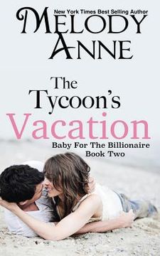 portada The Tycoon's Vacation: Baby for the Billionaire (en Inglés)