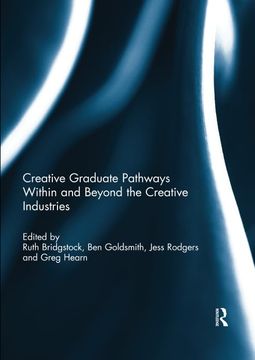 portada Creative Graduate Pathways Within and Beyond the Creative Industries (in English)