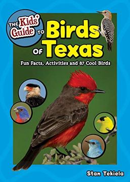 portada The Kids' Guide to Birds of Texas: Fun Facts, Activities and 90 Cool Birds (Birding Children's Books) (en Inglés)