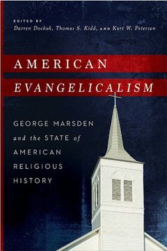 portada American Evangelicalism: George Marsden and the State of American Religious History (en Inglés)