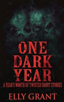 portada One Dark Year: A Year's Worth Of Twisted Short Stories (in English)