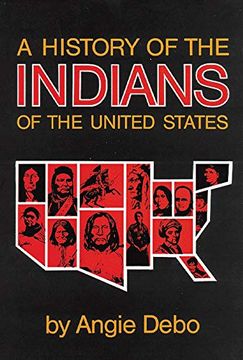 portada A History of the Indians of the United States (The Civilization of the American Indian Series) (en Inglés)