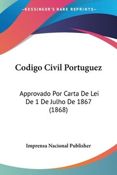 portada Codigo Civil Portuguez: Approvado Por Carta De Lei De 1 De Julho De 1867 (1868)
