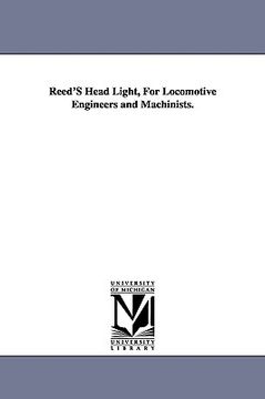 portada reed's head light, for locomotive engineers and machinists. (en Inglés)