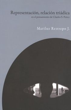 portada Representacion Relacion Triadica En El Pensamiento De Charles S. Peirce