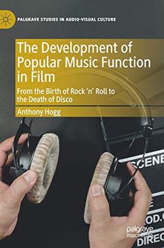 portada The Development of Popular Music Function in Film: From the Birth of Rock 'n' Roll to the Death of Disco (Palgrave Studies in Audio-Visual Culture) (en Inglés)
