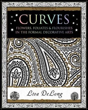 portada Curves: Flowers, Foliates & Flourishes in The Formal Decorative Arts