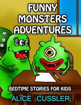 portada Bedtime Stories For Kids! Funny Monsters Adventures: Short Stories Picture Book: Monsters for Kids (en Inglés)