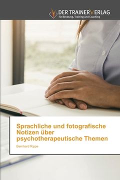 portada Sprachliche und fotografische Notizen über psychotherapeutische Themen (en Alemán)