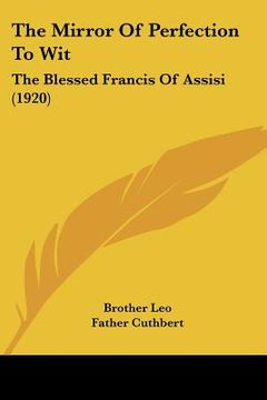 portada the mirror of perfection to wit: the blessed francis of assisi (1920)