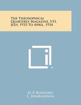 portada The Theosophical Quarterly Magazine, V31, July, 1933 to April, 1934 (en Inglés)