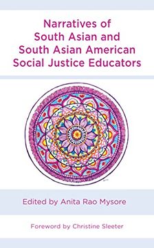 portada Narratives of South Asian and South Asian American Social Justice Educators (Race and Education in the Twenty-First Century) (en Inglés)