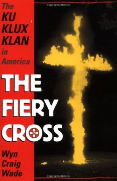 portada The Fiery Cross: The ku Klux Klan in America (en Inglés)