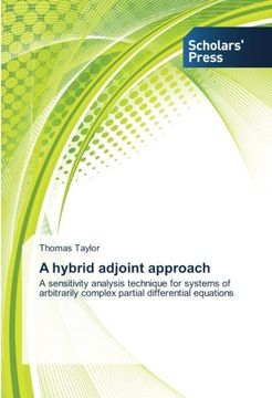 portada A hybrid adjoint approach: A sensitivity analysis technique for systems of arbitrarily complex partial differential equations