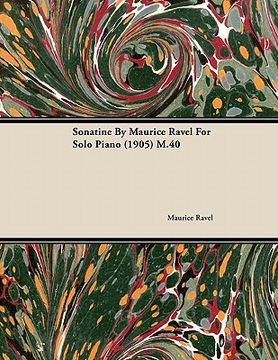 portada sonatine by maurice ravel for solo piano (1905) m.40 (in English)