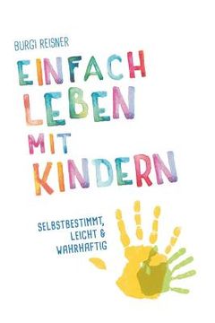 portada Einfach Leben mit Kindern: selbstbestimmt, leicht und wahrhaftig (in German)
