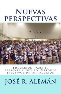 portada Nuevas perspectivas: Educación para el presente y futuro. Métodos efectivos de instrucción