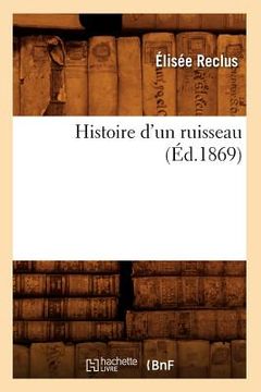 portada Histoire d'Un Ruisseau (Éd.1869) (en Francés)