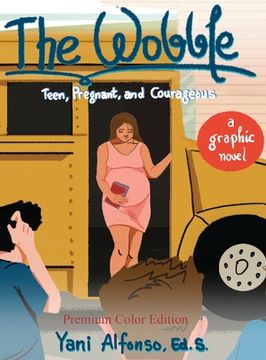 portada The Wobble: Teen, Pregnant, and Courageous (en Inglés)