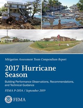 portada FEMA Mitigation Assessment Team Compendium Report 2017 Hurricane Season September 2019 (en Inglés)