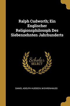 portada Ralph Cudworth; Ein Englischer Religionsphilosoph Des Siebenzehnten Jahrhunderts (en Alemán)