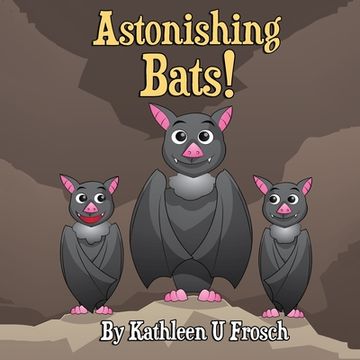 portada Astonishing Bats (en Inglés)