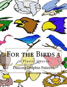 portada For the Birds 3: in Plastic Canvas: Volume 3 (For the Birds in Plastic Canvas)