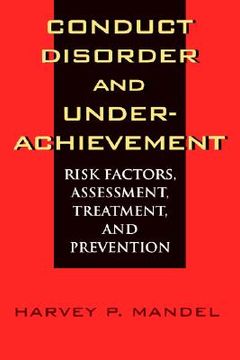 portada conduct disorder and underachievement: risk factors, assessment, treatment, and prevention