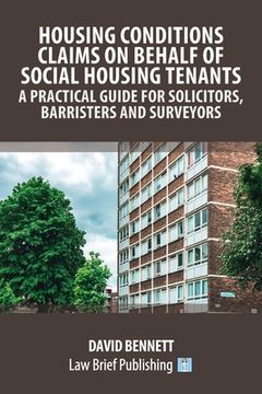 portada Housing Conditions Claims on Behalf of Social Housing Tenants - A Practical Guide for Solicitors, Barristers and Surveyors