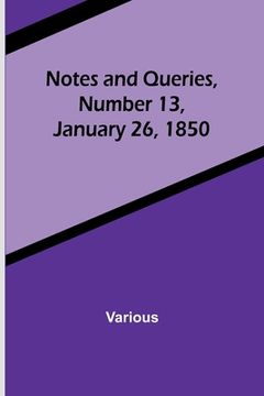 portada Notes and Queries, Number 13, January 26, 1850 (in English)