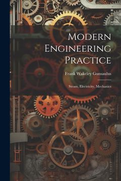 portada Modern Engineering Practice: Steam, Electricity, Mechanics (in English)