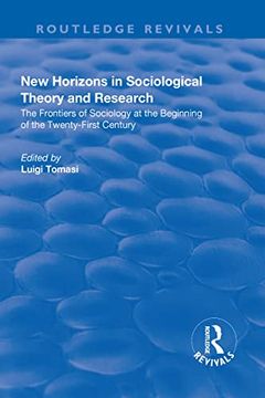 portada New Horizons in Sociological Theory and Research: The Frontiers of Sociology at the Beginning of the Twenty-First Century (en Inglés)
