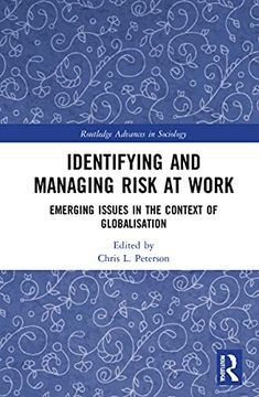 portada Identifying and Managing Risk at Work: Emerging Issues in the Context of Globalisation (Routledge Advances in Sociology) (in English)
