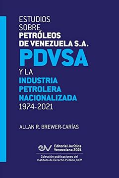 portada Estudios Sobre Petróleos de Venezuela S. A. Pdvsa, y la Industria Petrolera Nacionalizada 1974-2021