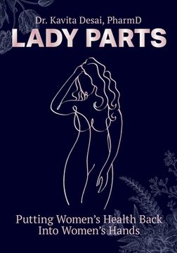 portada Lady Parts: Putting Women's Health Back Into Women's Hands