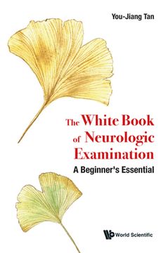 portada White Book of Neurologic Examination, The: A Beginner's Essential (en Inglés)