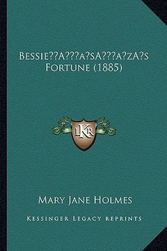 portada bessiea acentsacentsa a-acentsa acentss fortune (1885) (en Inglés)