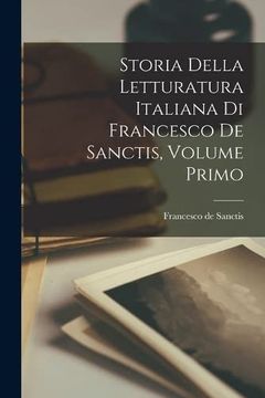 portada Storia Della Letturatura Italiana di Francesco de Sanctis, Volume Primo (en Catalán)