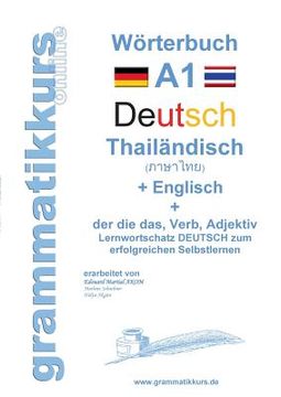 portada Wörterbuch Deutsch - Thailändisch - Englisch Niveau a1: Lernwortschatz a1 Sprachkurs Deutsch zum Erfolgreichen Selbstlernen für Teilnehmerinnen aus Thailand (en Alemán)