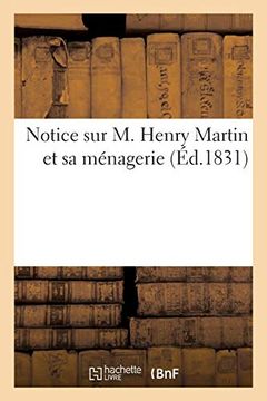 portada Notice sur m. Henry Martin et sa Ménagerie (Généralités) (en Francés)