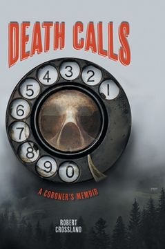 portada Death Calls: A Coroner's Memoir (in English)